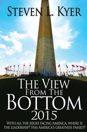 The View from the Bottom 2015 de Steven L. Kyer