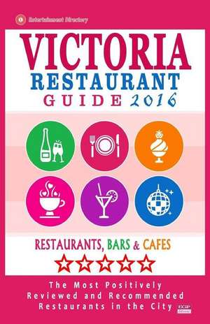 Victoria Restaurant Guide 2016 de Daphna D. Kastner