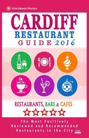 Cardiff Restaurant Guide 2016 de Charles P. Christopher