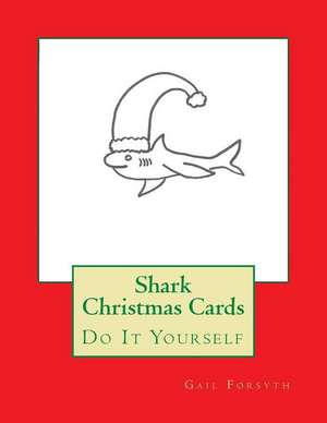 Shark Christmas Cards de Gail Forsyth