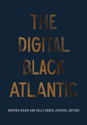 The Digital Black Atlantic de Roopika Risam