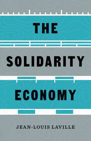 The Solidarity Economy de Jean-Louis Laville