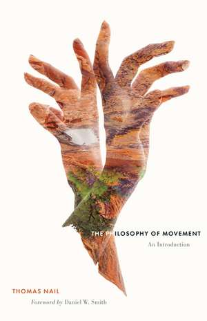 The Philosophy of Movement: An Introduction de Thomas Nail