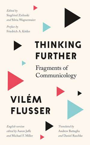 Thinking Further: Fragments of Communicology de Vilém Flusser