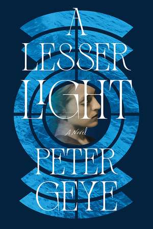 A Lesser Light de Peter Geye
