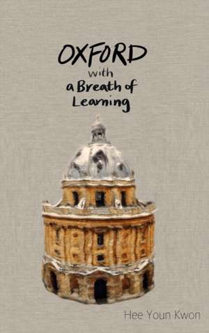 Oxford with a Breath of Learning de Hee Youn Kwon