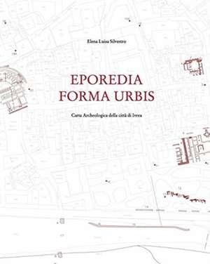 EPOREDIA Forma Urbis de Elena Luisa Silvestro