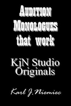 Audition Monologues That Work de Karl J. Niemiec