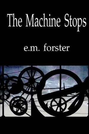 The Machine Stops de E. M. Forster