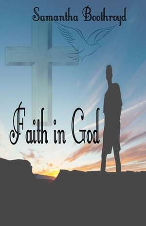 Faith in God de Samantha Boothroyd