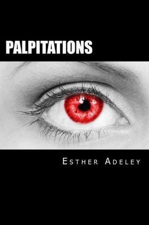 Palpitations de Esther Adeley