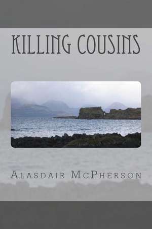 Killing Cousins de Alasdair McPherson