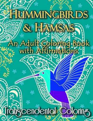 Hummingbirds & Hamsas de Transcendental Coloring Group