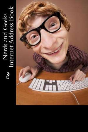 Nerds and Geeks Internet Address Book de Mrs Alice E. Tidwell