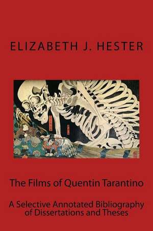 The Films of Quentin Tarantino de Elizabeth J. Hester