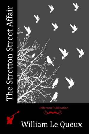 The Stretton Street Affair de William Le Queux