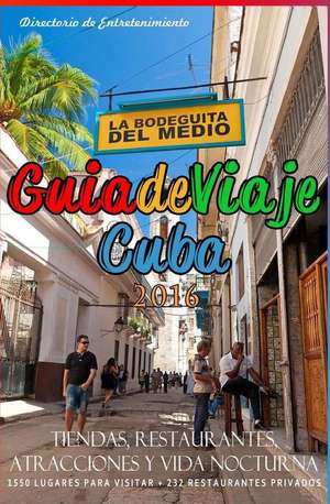 Guia de Viaje Cuba 2016 de Yardley G. Castro