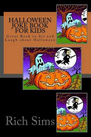 Halloween Joke Book for Kids de Rich Sims