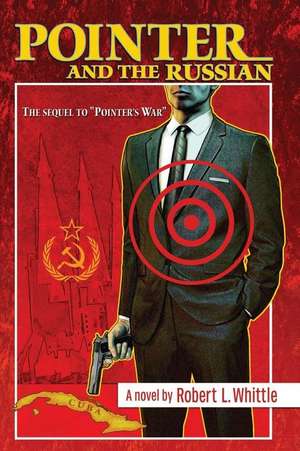 Pointer and the Russian: Volume 2 de Robert L. Whittle