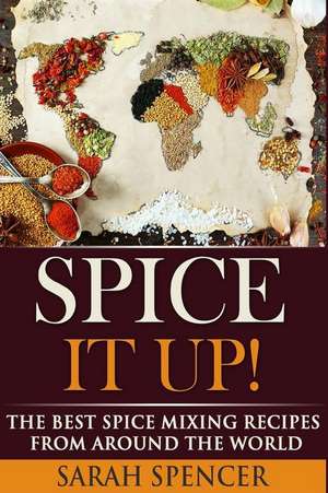 Spice It Up! de Sarah Spencer