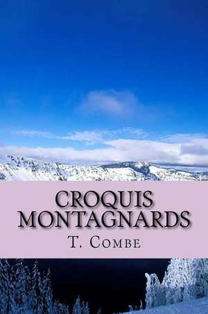 Croquis Montagnards de Mrs T. Combe