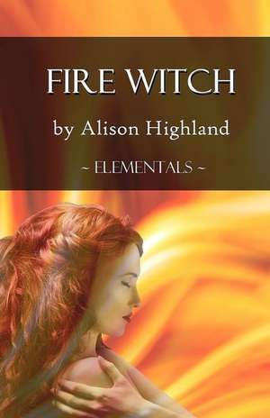 Fire Witch de Alison Highland