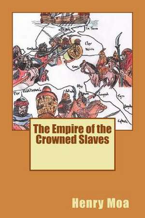 The Empire of the Crowned Slaves