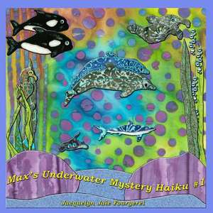 Max's Underwater Mystery Haiku #1 de Jacquelyn Jaie Fourgerel