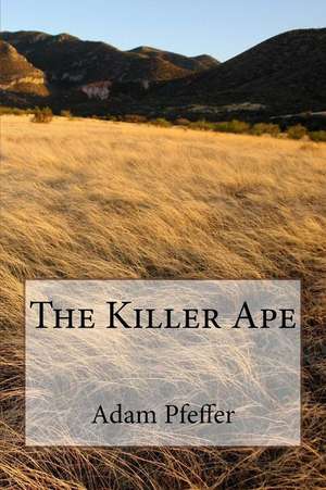 The Killer Ape de Adam Pfeffer