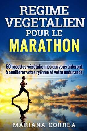 Regime Vegetalien Pour Le Marathon de Mariana Correa