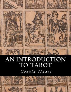 An Introduction to Tarot de Ursula Nadel