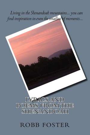 Lyrics and Poems from the Shenandoah de Robert Tredick Foster