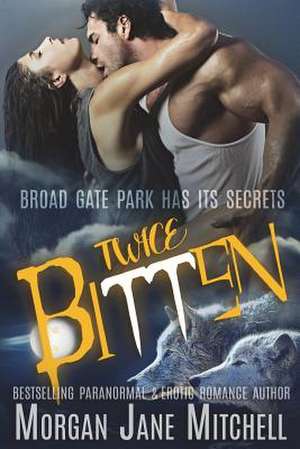 Twice Bitten de Morgan Jane Mitchell