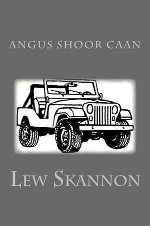 Lew Skannon de Angus Shoor Caan