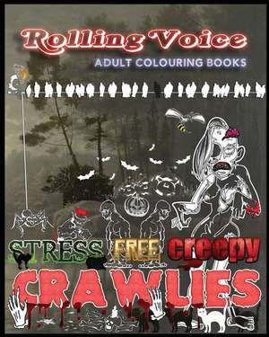 Stress Free Creepy Crawlies de Rolling Voice Adult Coloring Books