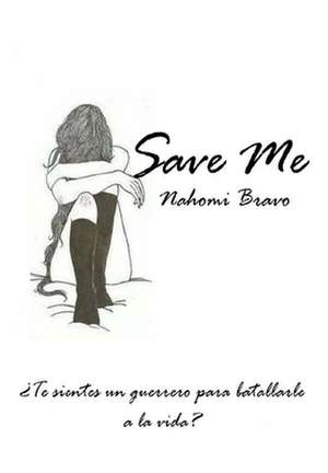 Save Me de Nahomi Bravo