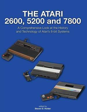 The Atari 2600, 5200 and 7800 de Steven D. Holder