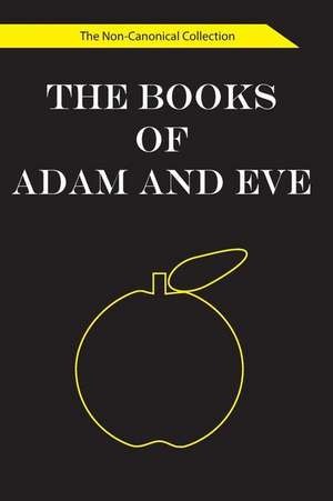 The Books of Adam and Eve de 873 Reference Publishing