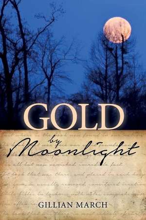 Gold by Moonlight de Gillian March