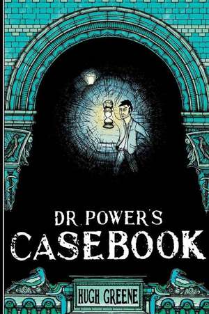 Dr Power's Casebook de Hugh Greene