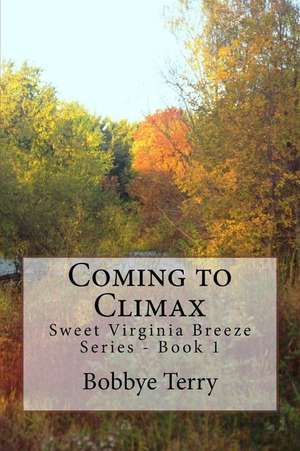 Coming to Climax de Bobbye Terry