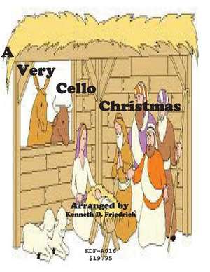 A Very Cello Christmas de Kenneth Friedrich