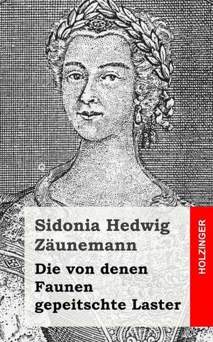 Die Von Denen Faunen Gepeitschte Laster de Sidonia Hedwig Zaunemann