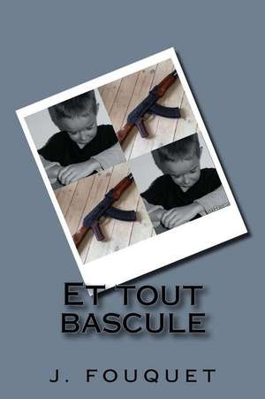 Et Tout Bascule de MR Jerome Fouquet
