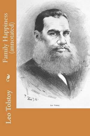 Family Happiness (Annotated) de Leo Tolstoy