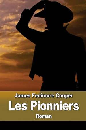 Les Pionniers de James Fenimore Cooper