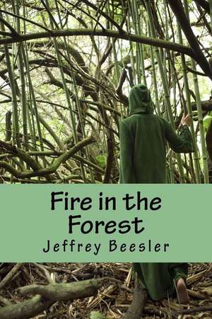 Fire in the Forest de Jeffrey Beesler