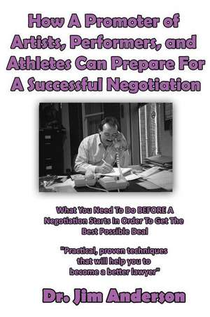 How a Promoter of Artists, Performers, and Athletes Can Prepare for a Successful de Jim Anderson