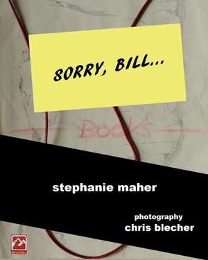 Sorry, Bill... de Stephanie Maher