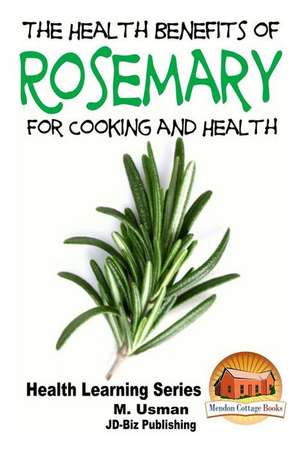 Health Benefits of Rosemary for Cooking and Health de M. Usman